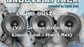 LOUD - DUSTortion (Liquid Soul - Groove Attack VA)