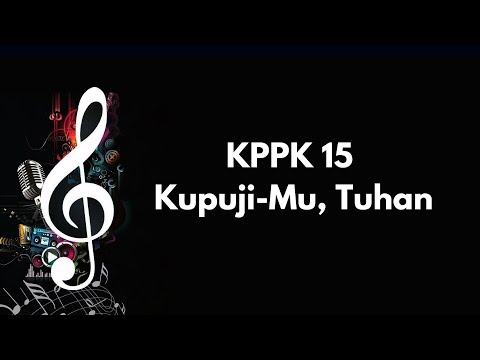 KPPK 15 | Kupuji Mu, Tuhan