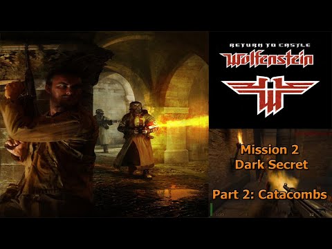 Return to Castle Wolfenstein - Mission 2, Part 2 (Dark Secret - Catacombs)