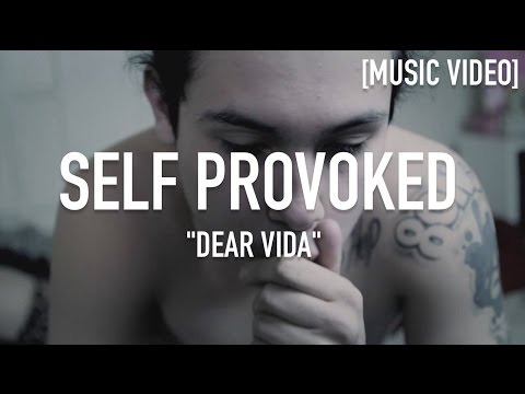 Self Provoked - Dear Vida ( Dir. By @JDSFilms ) [ Music Video ]