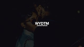 WYDTM - Lil Durk ft. Dej Loaf(SPED UP)