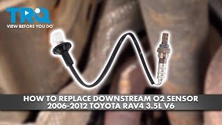 How to Replace Downstream O2 Sensor 2006-2012 Toyota Rav4 3.5L V6