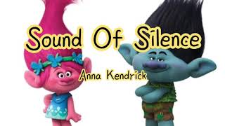 Sound Of Silence - Anna Kendrick ( with lyrics ) from Trolls Movie