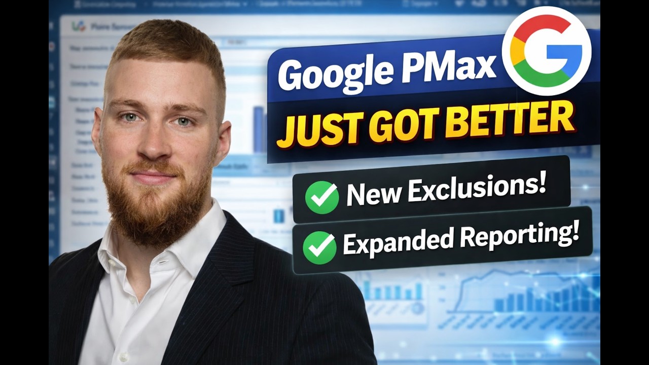 Google PMax Just Got a MAJOR Upgrade (New Exclusions + Reporting!)