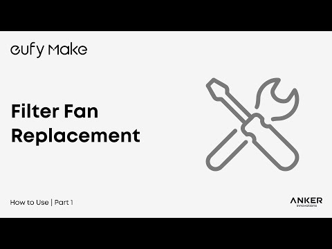 eufyMake E1 Tutorial Part 17: Filter Fan Replacement