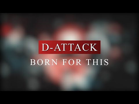 D-Attack - Born For This (Radio Edit)