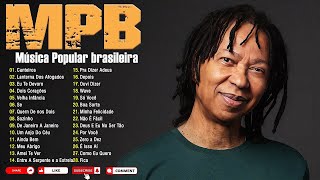 MPB As Melhores - Músicas Popular Brasileira - Djavan , Gal Costa, Caetano Veloso, Marisa Monte