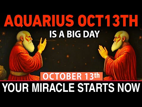 AQUARIUS ♒ October 13 Something CRAZY Is About to Happen! The Miracle Shift You’ve Been Waiting For!