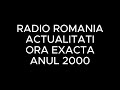 Radio Romania Actualitati Ora Exacta Anul 2000 Remastered Version