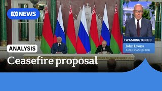What do we know about the Russia-Ukraine ceasefire proposal? | ABC NEWS