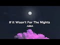 ABBA - If It Wasn't For The Nights (Lyrics)