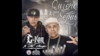 C-kan y Mc magic: Quiero que sepas (letra)