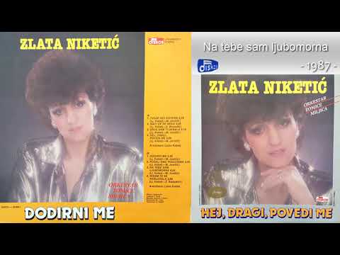 Zlata Niketic - Na tebe sam ljubomorna - (Audio 1987)