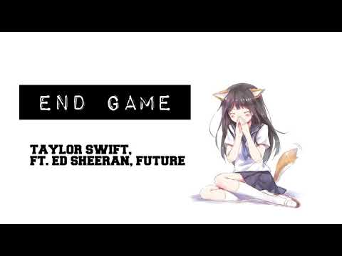 End Game | Taylor Swift ft. Ed Sheeran, Future | Nightcore Version | Lyrics in description