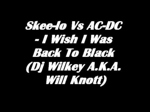 Skee Lo Vs AC/DC - I Wish I was Back In Black (Dj Wilkey Mash Up)