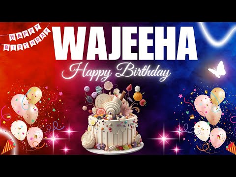 WAJEEHA Happy Birthday Song | WAJEEHA Name Meaning🎂🎈 #birthday #happybirthdaysong #wajeeha