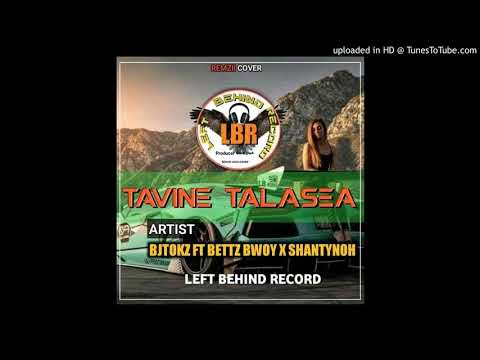 TAVINE TALASEA(2020)BJTOKZ FT BETTZ BWOY X SHANTYNOH