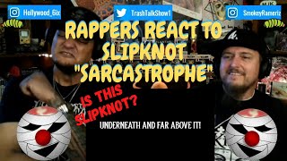 Rappers React To Slipknot &quot;Sarcastrophe&quot;!!!