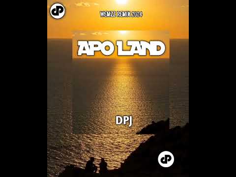 APO LAND _ DPJ ( Wemzz Remix 2024 ) @DjWemzz@dpjchannel1