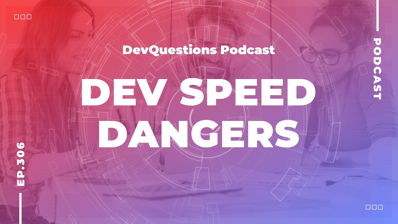 306. The Dangers of Fast-Moving Development with AI
