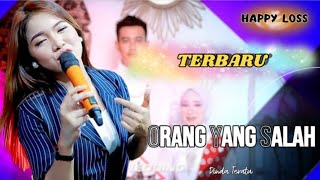 Download lagu HAPPY LOSS - ORANG YANG SALAH - DINDA TERATU mp3