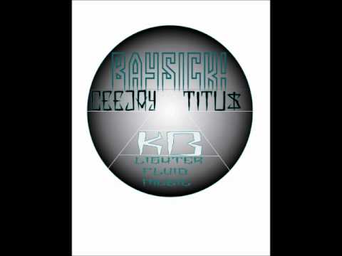 New Hit "BaySick" Ceejay Kb And Titu$ #LightFluidMusic ** The Mixtape** (OFFICIAL MIX)