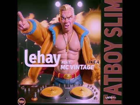 Lehay  - Like A Fatboy Slim (Tribute 2024)