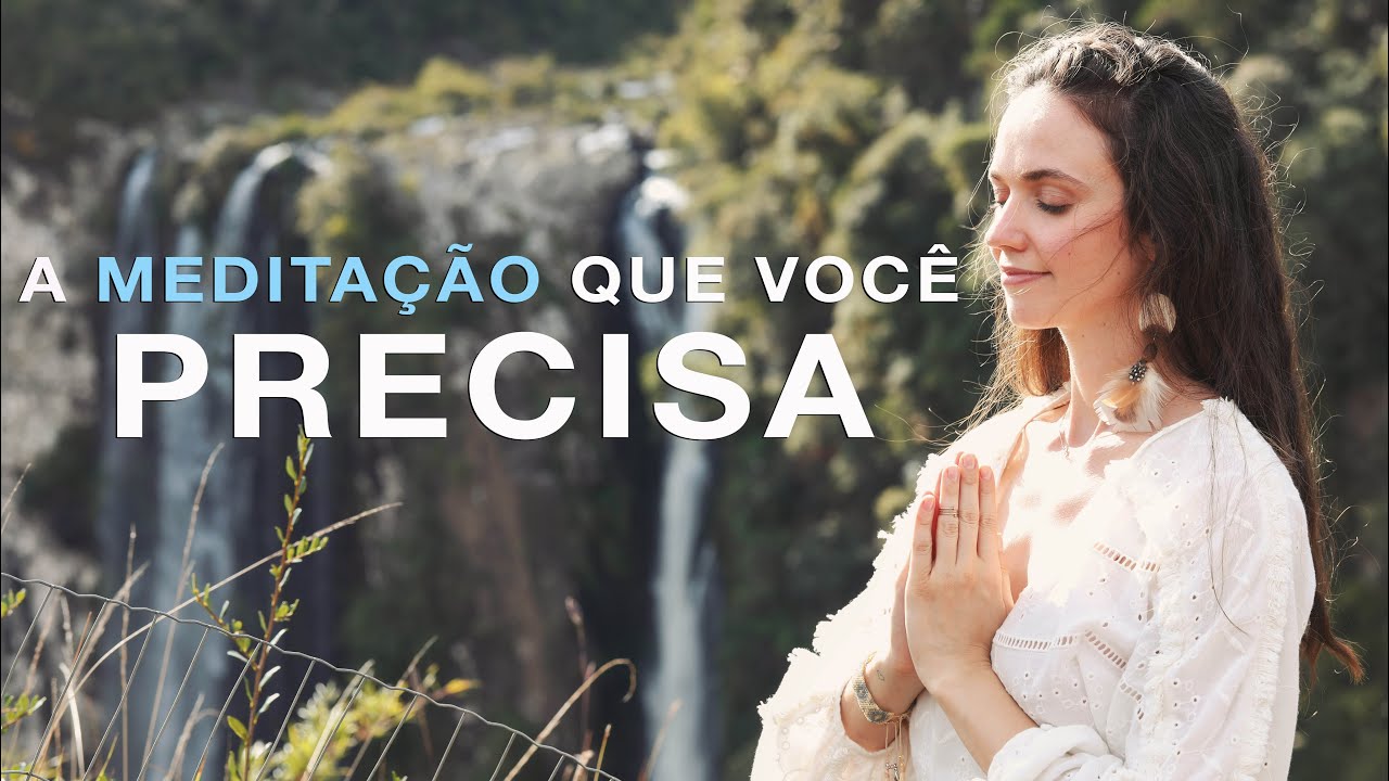 A meditação guiada que você precisa.