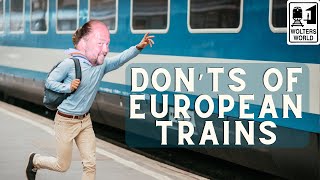 European Trains - What NOT to Do on Trains in Europe