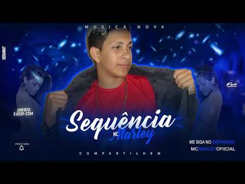 MC MARLEY - SEQUÊNCIA - MÚSICA NOVA