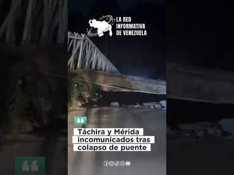 Colapsa puente en el Municipio Alberto Adriani, El Vigía.