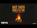 Nate Smith World On Fire Bonfire Version Official Audio