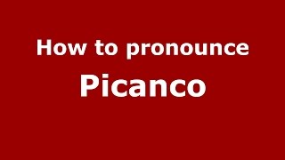 How to pronounce Picanco