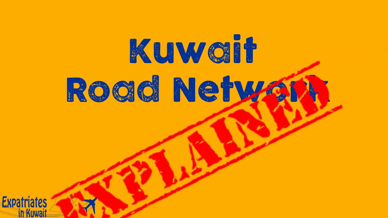Kuwait road network - explained for new expatriates