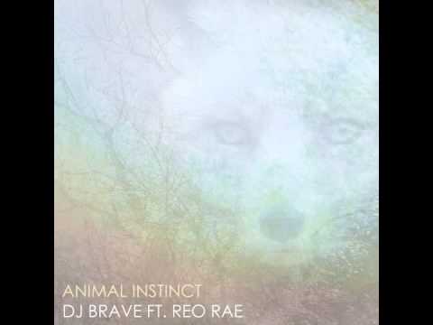 Animal Instinct - DJ Brave ft Reo Rae