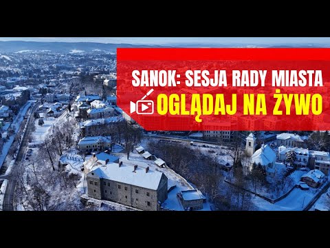 SANOK: Nadzwyczajna sesja w mieście. OGLĄDAJ NA ŻYWO