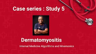 Case Study 5 : Dermatomyositis