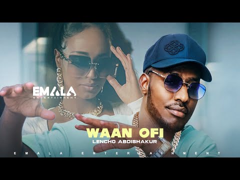 Lencho Abdishakur - Waan Ofi (Official Music Video)