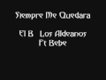 Siempre Me Quedara El B Ft Bebe [LETRA] 