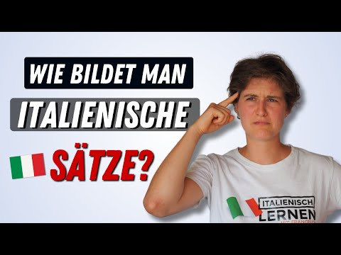 Wie man italienische Sätze bildet – Schritt für Schritt! (Italienisch für Anfänger)