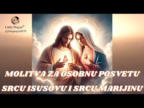 Molitva za osobnu posvetu srcu Isusovu i srcu Marijinu - Molimo zajedno @littleprayer8879 #molitva