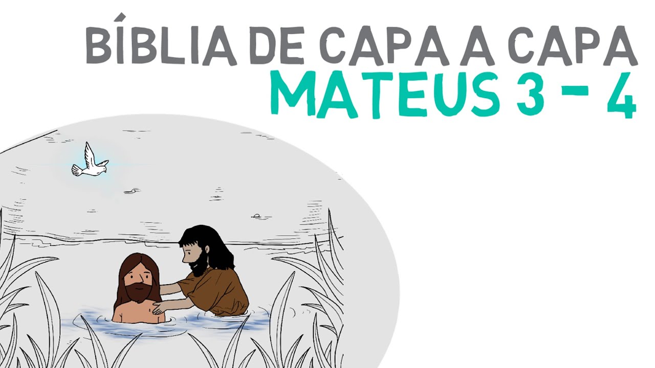 Mateus 3 e 4 | Batismo, tentação no deserto e início do Ministério de Jesus