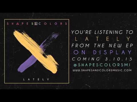 Shapes & Colors | Lately [OFFICIAL AUDIO]