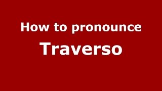 How to pronounce Traverso