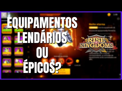 FAZER EQUIPAMENTOS LENDÁRIOS É ERRADO? | DESCUBRA O QUE É MELHOR PARA SUA CONTA - RISE OF KINGDOMS.