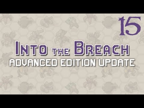 SB Plays Into The Breach: Advanced Edition 15 - So Many Tiny Legs