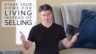 How to Stage Your Home For Living
