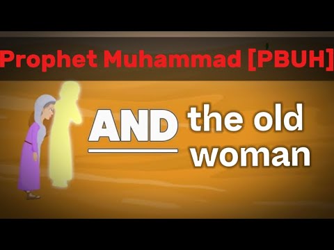 Prophet Muhammad [PBUH] and the old woman || Islamic stories