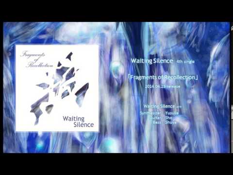 Waiting Silence - Fragments of Recollection (Crossfade)