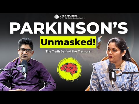 Parkinson&rsquo;s Unmasked: The Truth Behind the Tremors | Dr. Sikandar Adwani